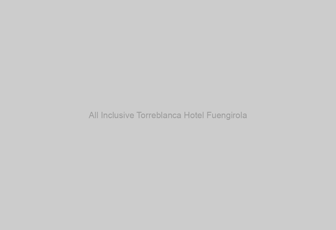 All Inclusive Torreblanca Hotel Fuengirola